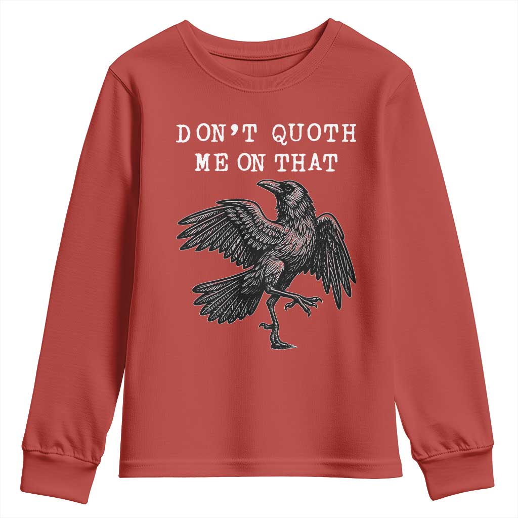 Funny Literary Youth Sweatshirt Do Not Quoth Me On That TS14 Red Print Your Wear