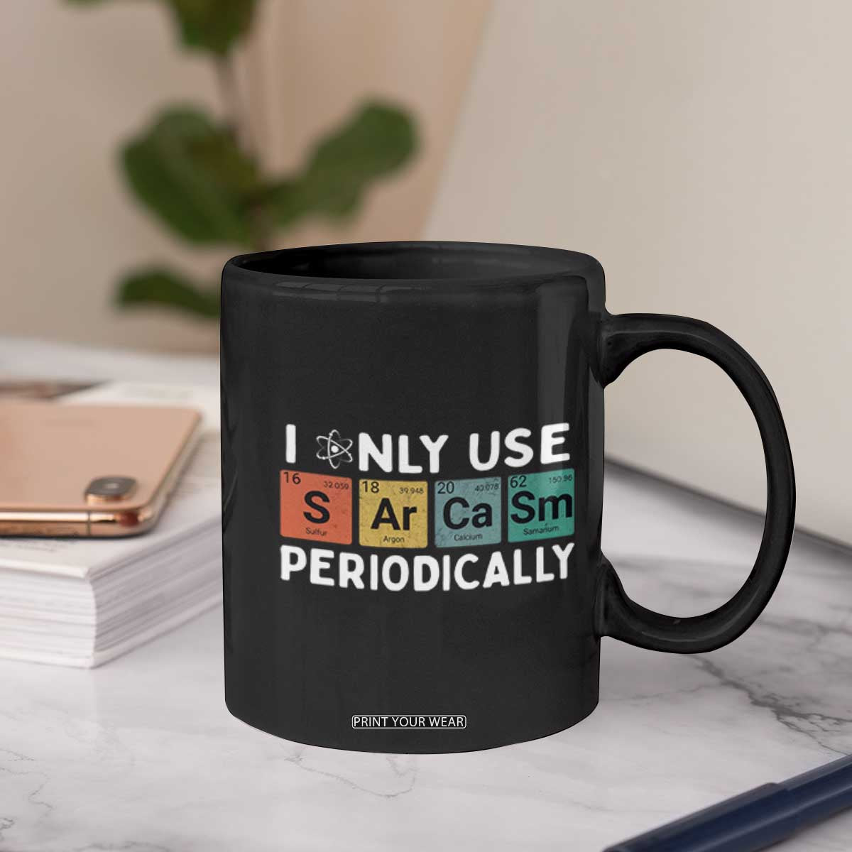 Funny Chemistry Sarcastic Coffee Mug I Only Use Sarcasm Periodically TS14 Print Your Wear