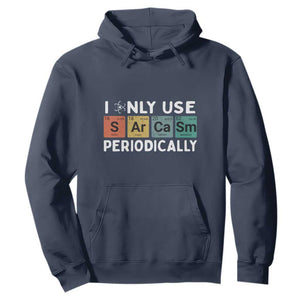 Funny Chemistry Sarcastic Hoodie I Only Use Sarcasm Periodically TS14 Navy Print Your Wear