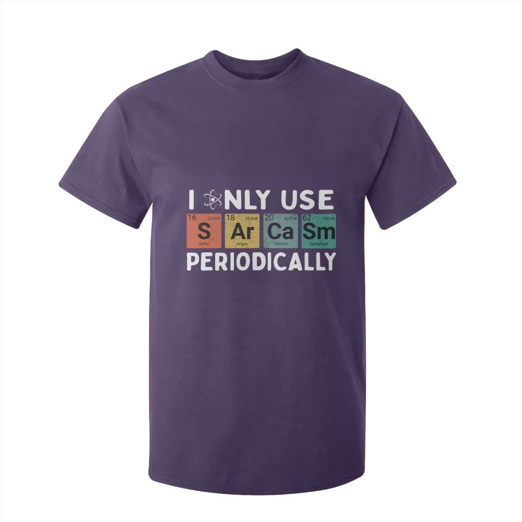 Funny Chemistry Sarcastic T Shirt For Kid I Only Use Sarcasm Periodically TS14 Purple Print Your Wear