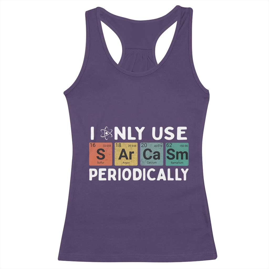 Funny Chemistry Sarcastic Racerback Tank Top I Only Use Sarcasm Periodically TS14 Purple Print Your Wear