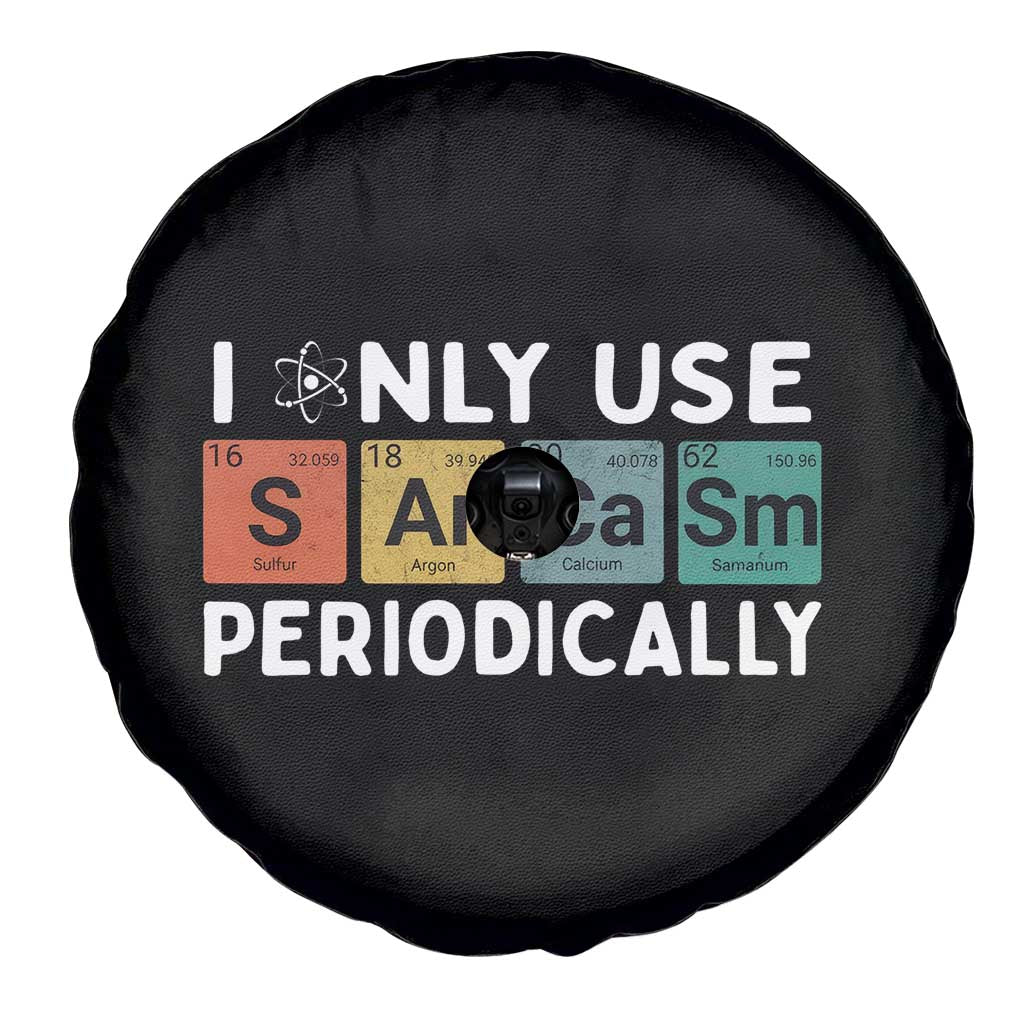 Funny Chemistry Sarcastic Spare Tire Cover I Only Use Sarcasm Periodically TS14 Print Your Wear