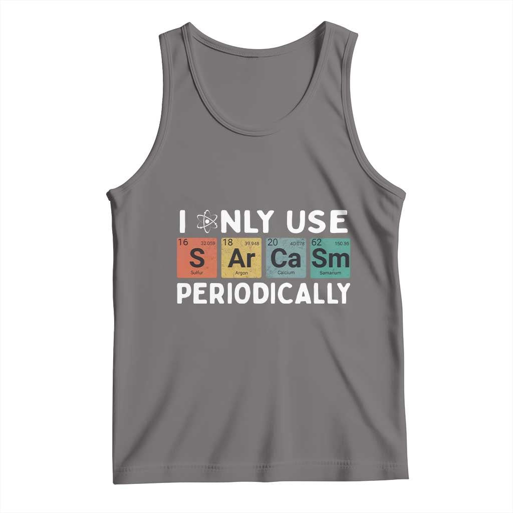 Funny Chemistry Sarcastic Tank Top I Only Use Sarcasm Periodically TS14 Deep Heather Print Your Wear