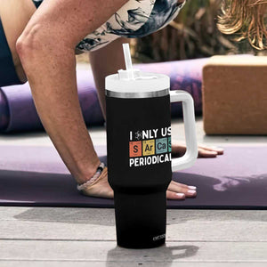 Funny Chemistry Sarcastic Tumbler With Handle I Only Use Sarcasm Periodically TS14 Print Your Wear