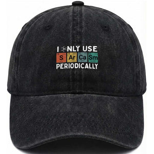Funny Chemistry Sarcastic Washed Cotton Baseball Cap I Only Use Sarcasm Periodically TS14 Washed Cap Universal Fit Black Print Your Wear