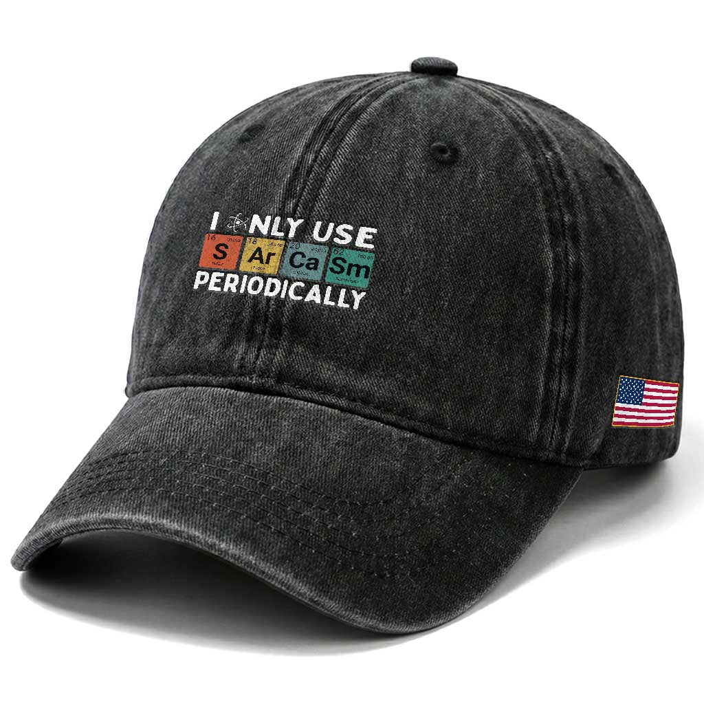 Funny Chemistry Sarcastic Washed Cotton Baseball Cap I Only Use Sarcasm Periodically TS14 Print Your Wear