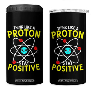 Think Like A Proton Stay Positive 4 in 1 Can Cooler Tumbler Funny Science TS14 One Size: 16 oz Black Print Your Wear