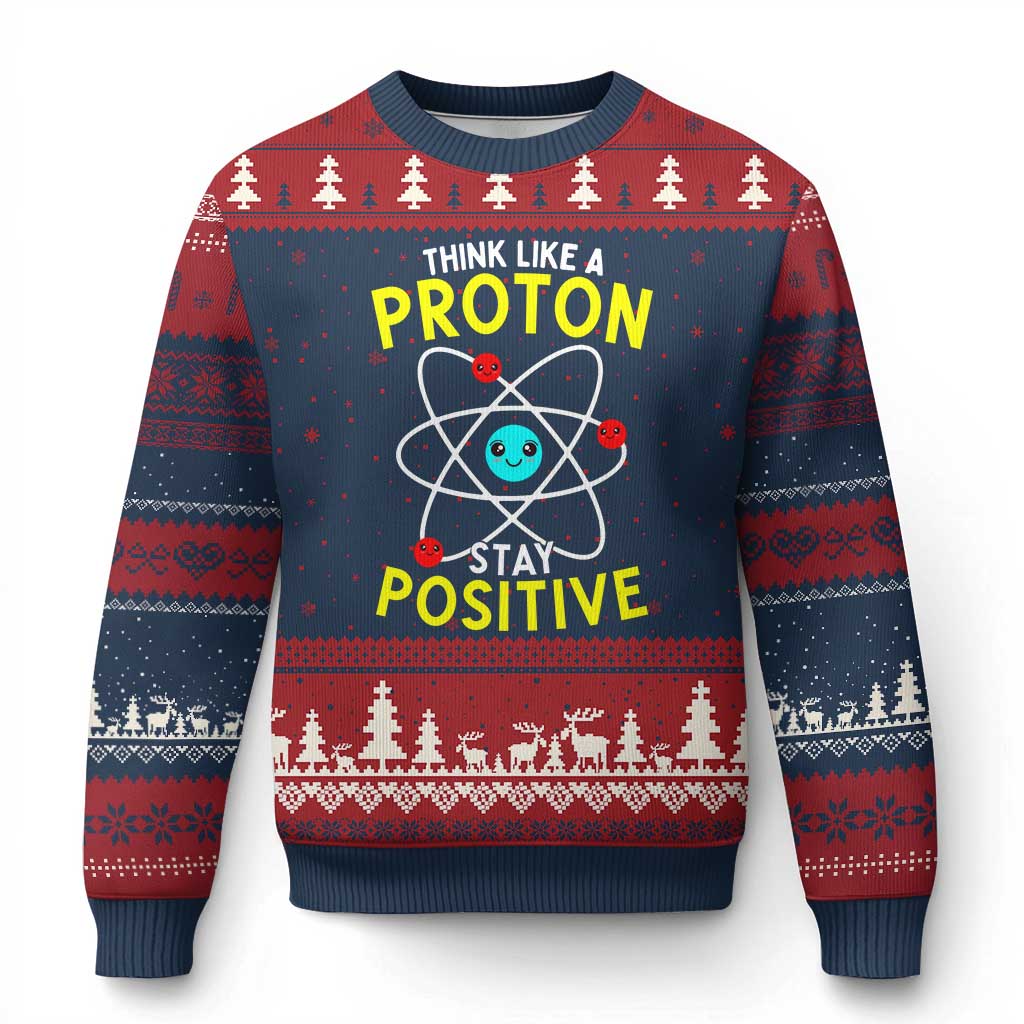 Think Like A Proton Stay Positive Ugly Christmas Sweater Funny Science TS14 Navy Red Print Your Wear