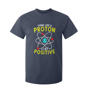 Think Like A Proton Stay Positive T Shirt For Kid Funny Science TS14 Navy Print Your Wear