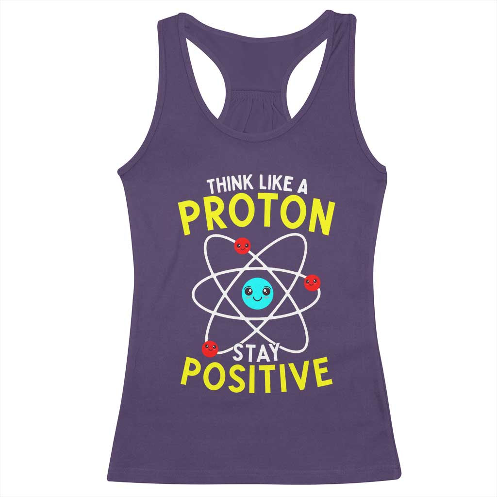 Think Like A Proton Stay Positive Racerback Tank Top Funny Science TS14 Purple Print Your Wear