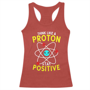 Think Like A Proton Stay Positive Racerback Tank Top Funny Science TS14 Red Print Your Wear