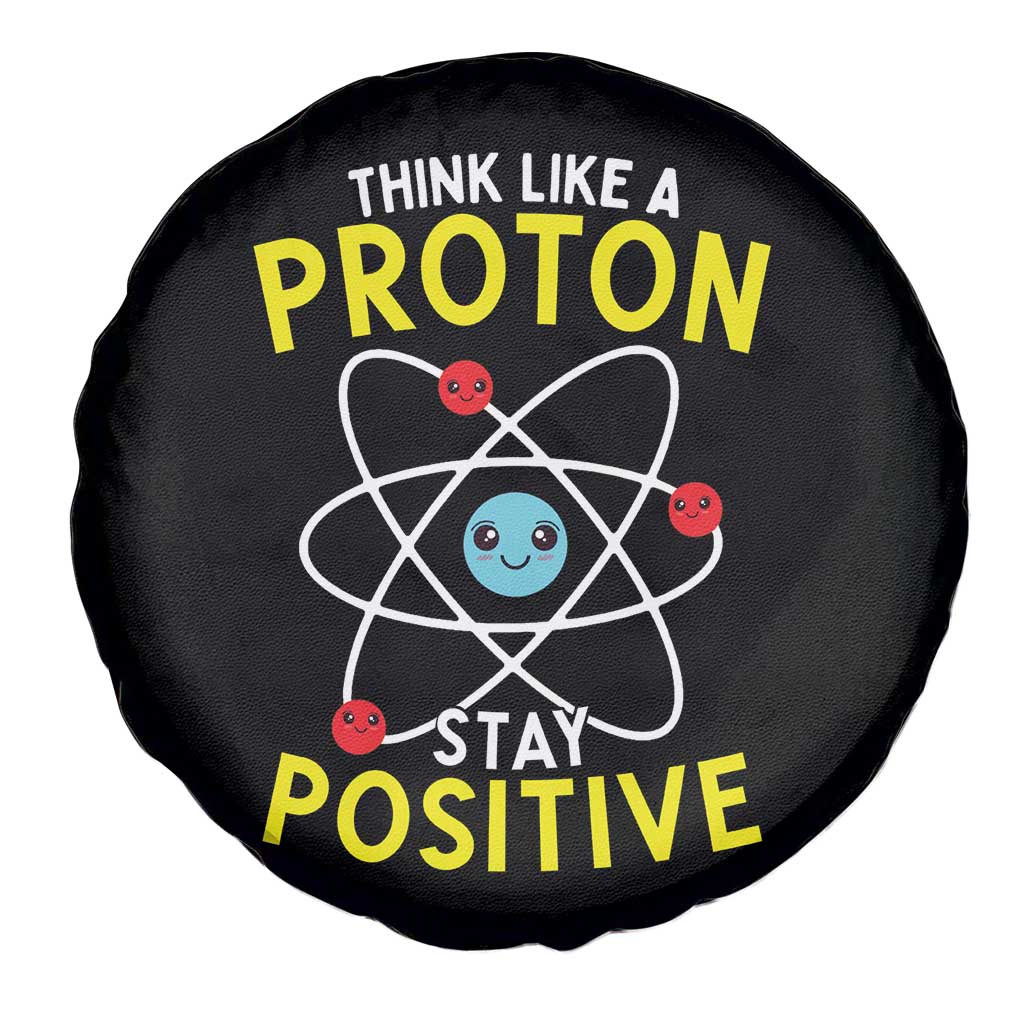 Think Like A Proton Stay Positive Spare Tire Cover Funny Science TS14 Print Your Wear