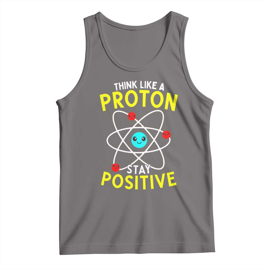 Think Like A Proton Stay Positive Tank Top Funny Science TS14 Deep Heather Print Your Wear