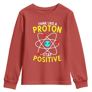 Think Like A Proton Stay Positive Youth Sweatshirt Funny Science TS14 Red Print Your Wear