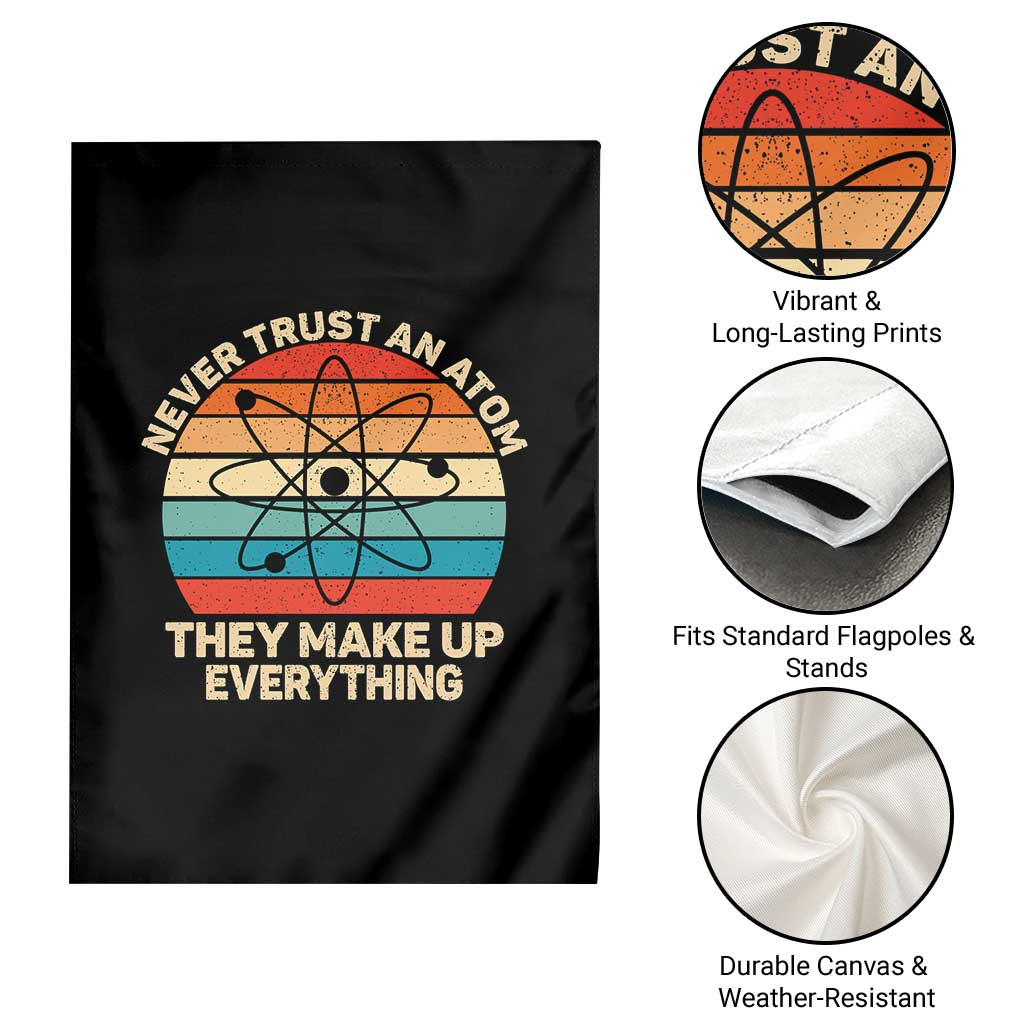 Never Trust An Atom They Make Up Everything Garden Flag Funny Science TS14 Print Your Wear