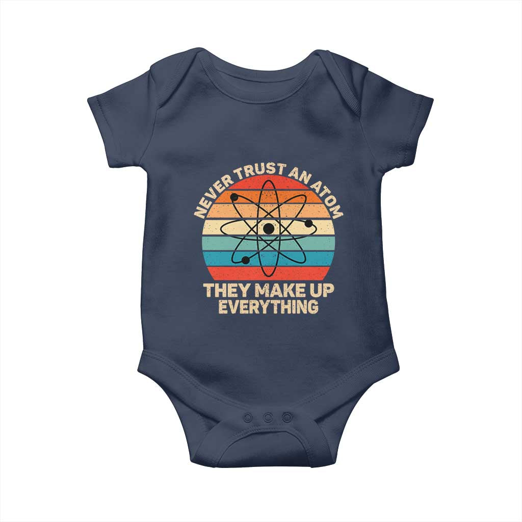 Never Trust An Atom They Make Up Everything Baby Onesie Funny Science TS14 Navy Print Your Wear