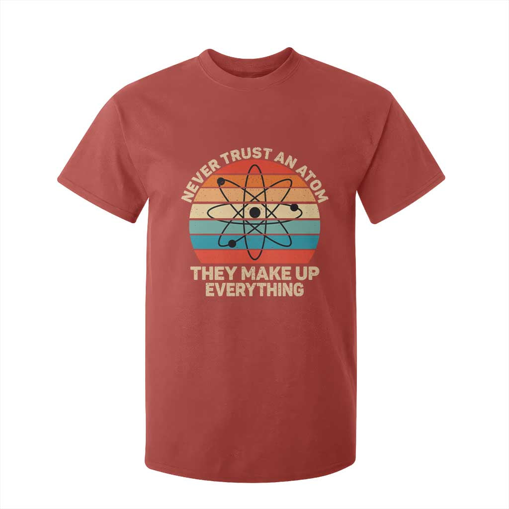 Never Trust An Atom They Make Up Everything T Shirt For Kid Funny Science TS14 Red Print Your Wear