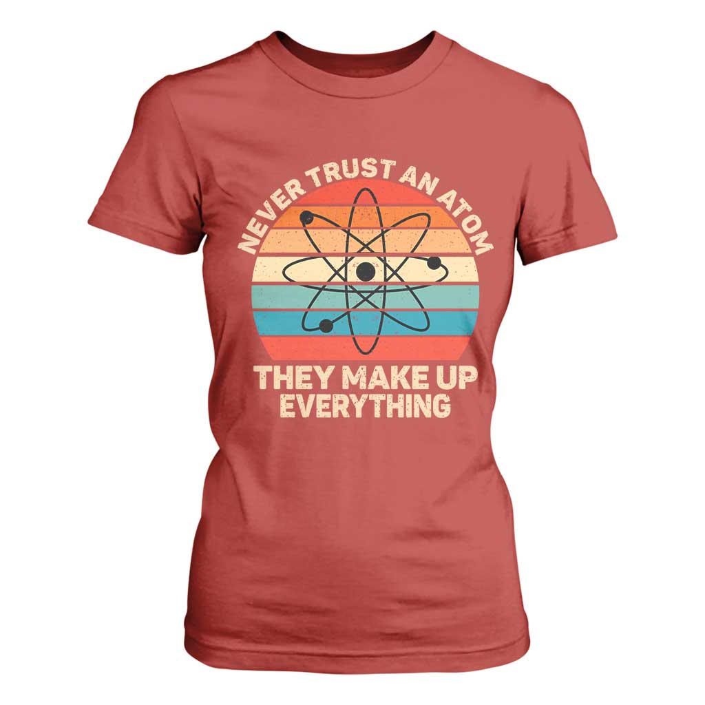 Never Trust An Atom They Make Up Everything T Shirt For Women Funny Science TS14 Red Print Your Wear