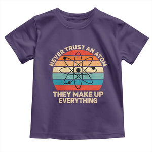 Never Trust An Atom They Make Up Everything Toddler T Shirt Funny Science TS14 Purple Print Your Wear