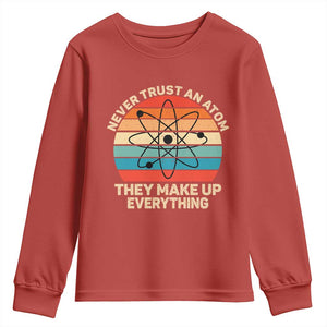 Never Trust An Atom They Make Up Everything Youth Sweatshirt Funny Science TS14 Red Print Your Wear