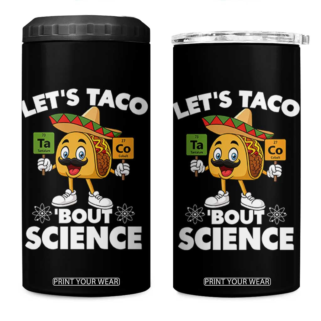Funny Science Taco Pun 4 in 1 Can Cooler Tumbler Let Is Taco Bout Science TS14 One Size: 16 oz Black Print Your Wear