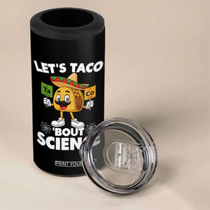 Funny Science Taco Pun 4 in 1 Can Cooler Tumbler Let Is Taco Bout Science TS14 Print Your Wear