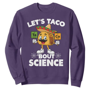 Funny Science Taco Pun Sweatshirt Let Is Taco Bout Science TS14 Purple Print Your Wear