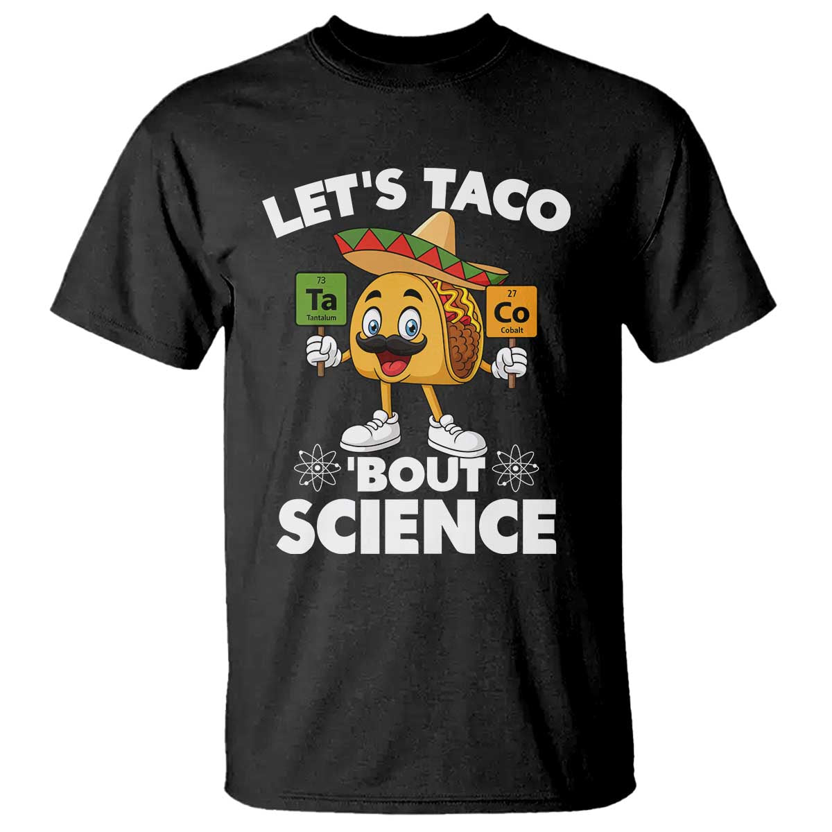 Funny Science Taco Pun T Shirt Let Is Taco Bout Science TS14 Black Print Your Wear