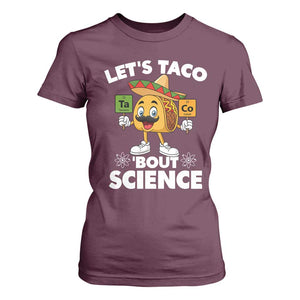 Funny Science Taco Pun T Shirt For Women Let Is Taco Bout Science TS14 Maroon Print Your Wear