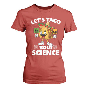 Funny Science Taco Pun T Shirt For Women Let Is Taco Bout Science TS14 Red Print Your Wear