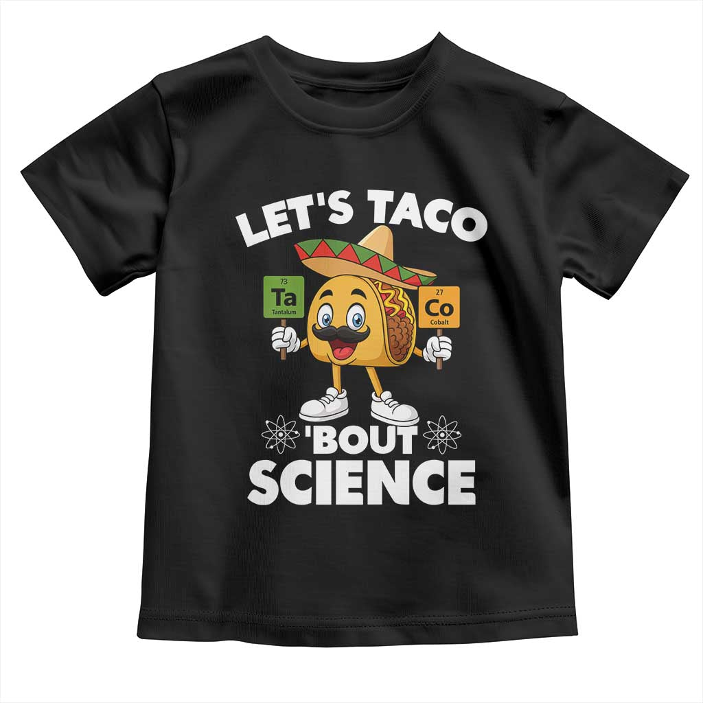 Funny Science Taco Pun Toddler T Shirt Let Is Taco Bout Science TS14 Black Print Your Wear