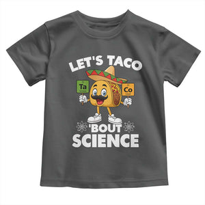 Funny Science Taco Pun Toddler T Shirt Let Is Taco Bout Science TS14 Dark Heather Print Your Wear