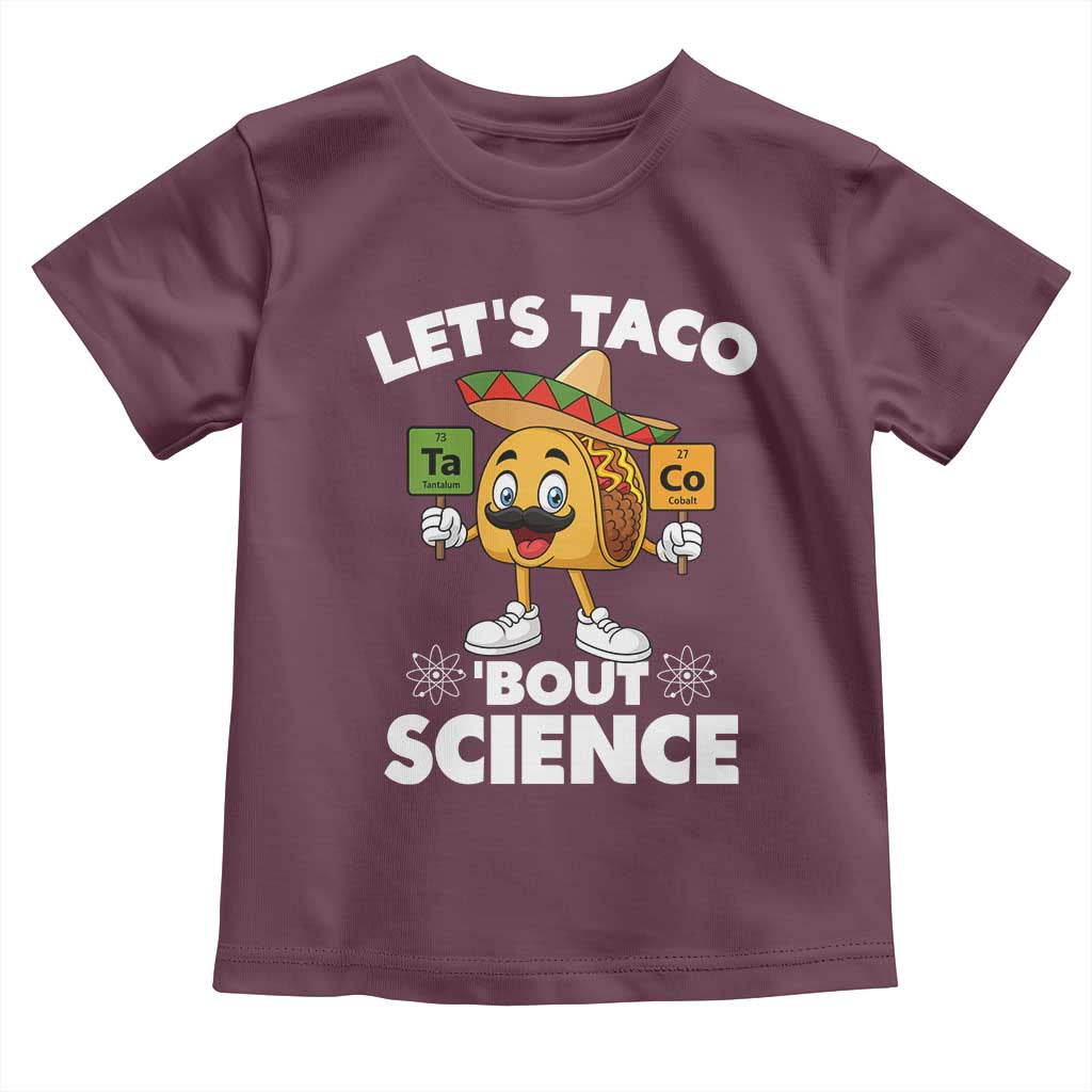 Funny Science Taco Pun Toddler T Shirt Let Is Taco Bout Science TS14 Maroon Print Your Wear
