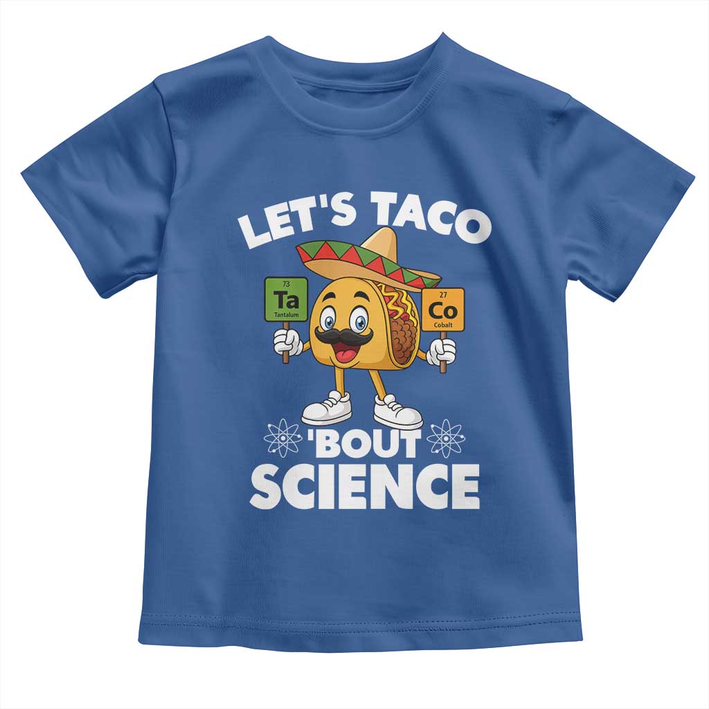 Funny Science Taco Pun Toddler T Shirt Let Is Taco Bout Science TS14 Royal Blue Print Your Wear