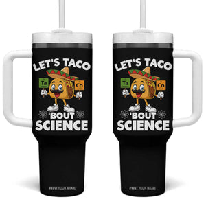 Funny Science Taco Pun Tumbler With Handle Let Is Taco Bout Science TS14 One Size: 40 oz Black Print Your Wear