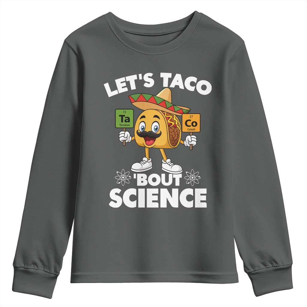 Funny Science Taco Pun Youth Sweatshirt Let Is Taco Bout Science TS14 Dark Heather Print Your Wear