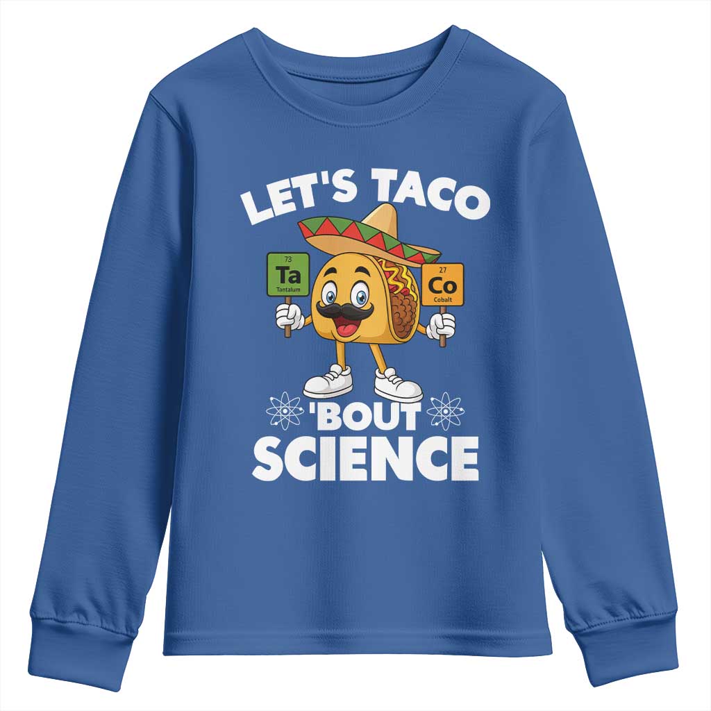 Funny Science Taco Pun Youth Sweatshirt Let Is Taco Bout Science TS14 Royal Blue Print Your Wear