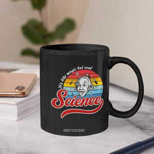 Science It Is Like Magic But Real Coffee Mug Funny Science Teacher TS14 Print Your Wear