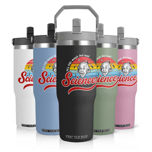 Science It Is Like Magic But Real Flip Straw Tumbler Funny Science Teacher TS14 Print Your Wear