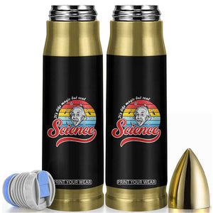 Science It Is Like Magic But Real Bullet Tumbler Funny Science Teacher TS14 Black Print Your Wear