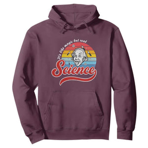 Science It Is Like Magic But Real Hoodie Funny Science Teacher TS14 Maroon Print Your Wear