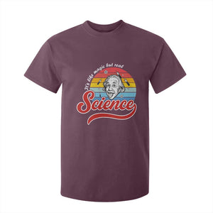 Science It Is Like Magic But Real T Shirt For Kid Funny Science Teacher TS14 Maroon Print Your Wear