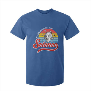 Science It Is Like Magic But Real T Shirt For Kid Funny Science Teacher TS14 Royal Blue Print Your Wear