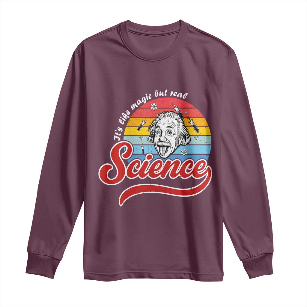 Science It Is Like Magic But Real Long Sleeve Shirt Funny Science Teacher TS14 Maroon Print Your Wear