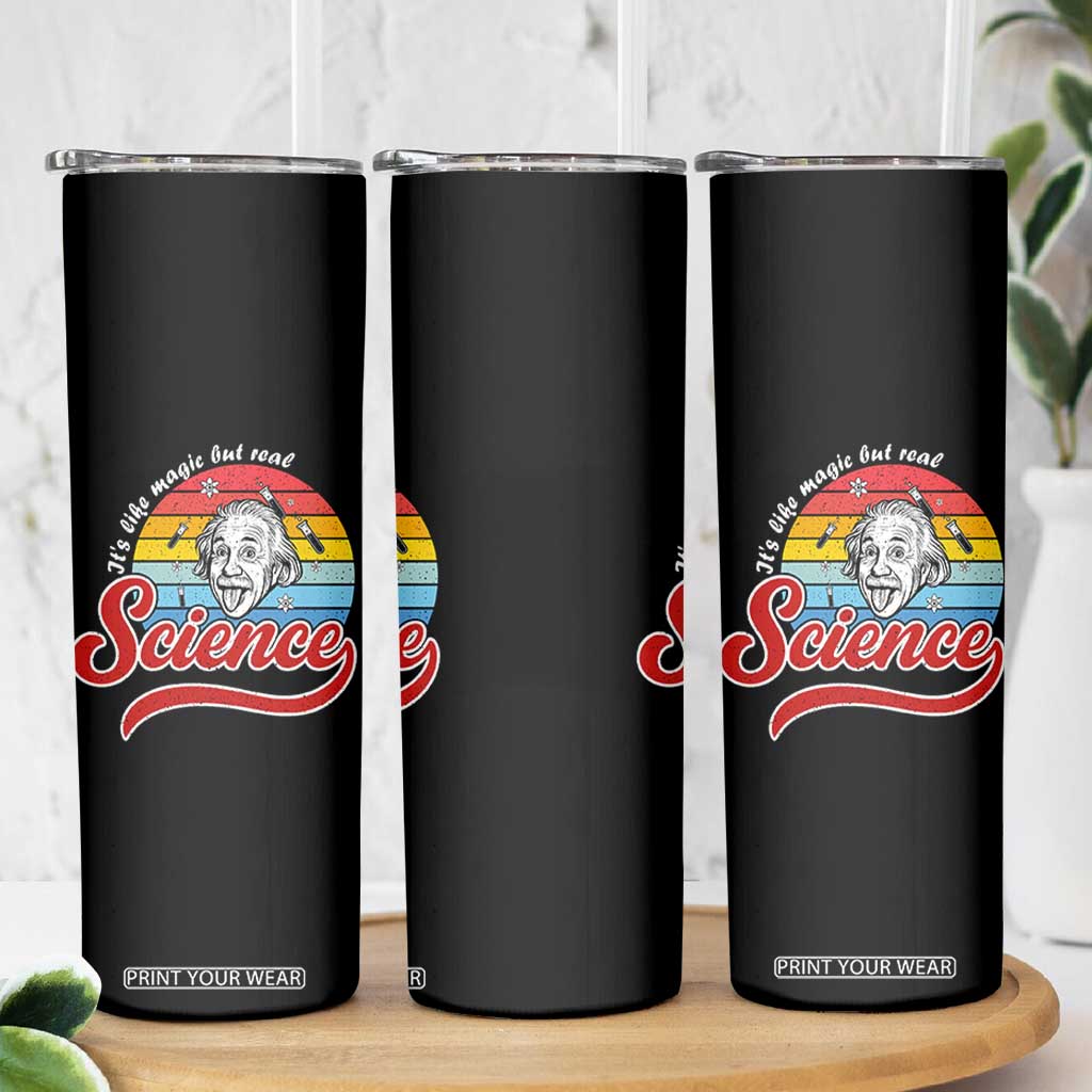Science It Is Like Magic But Real Skinny Tumbler Funny Science Teacher TS14 Print Your Wear