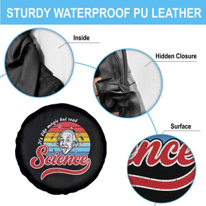 Science It Is Like Magic But Real Spare Tire Cover Funny Science Teacher TS14 Print Your Wear