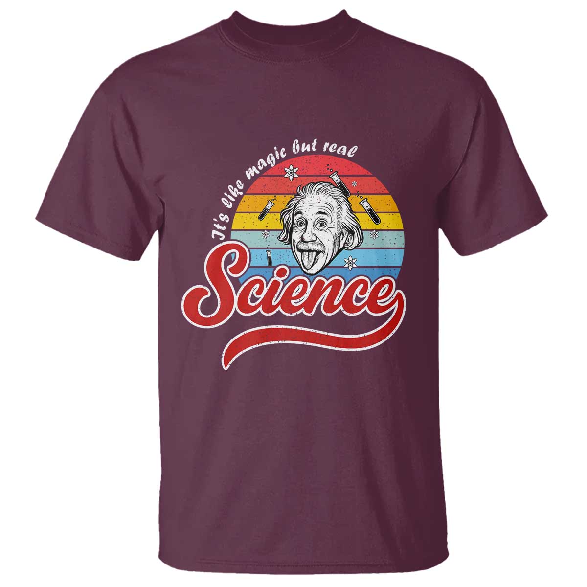 Science It Is Like Magic But Real T Shirt Funny Science Teacher TS14 Maroon Print Your Wear