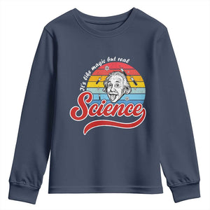 Science It Is Like Magic But Real Youth Sweatshirt Funny Science Teacher TS14 Navy Print Your Wear
