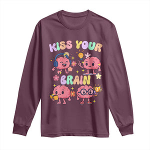 Kiss Your Brain Long Sleeve Shirt Funny Teacher TS14 Maroon Print Your Wear