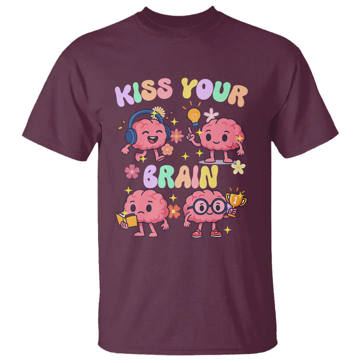 Kiss Your Brain T Shirt Funny Teacher TS14 Maroon Print Your Wear